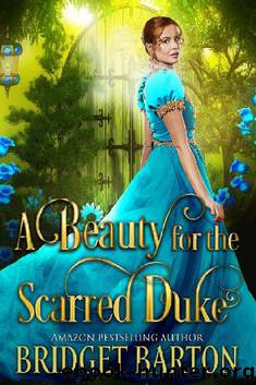 A Beauty for the Scarred Duke: A Historical Regency Romance Book by Bridget Barton