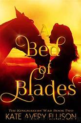 A Bed of Blades by Kate Avery Ellison