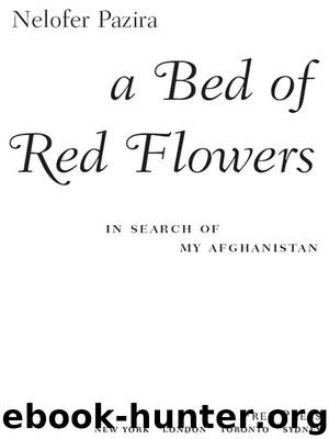 A Bed of Red Flowers: In Search of My Afghanistan by Nelofer Pazira