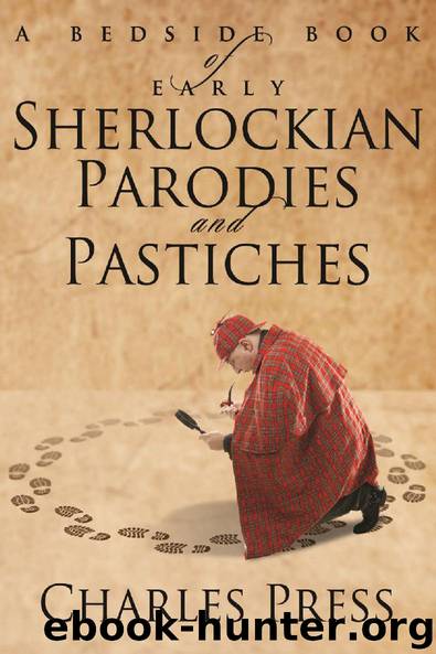A Bedside Book of Early Sherlockian Parodies and Pastiches by Charles Press