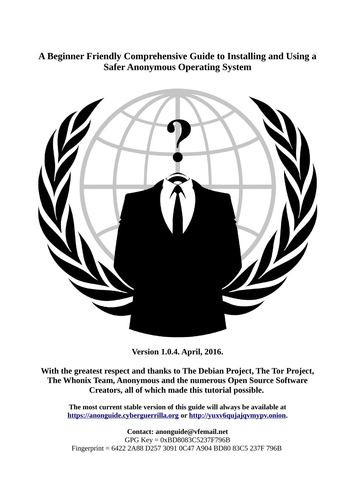 A Beginner Friendly Comprehensive Guide to Installing and Using a Safer Anonymous Operating System by Anonymous