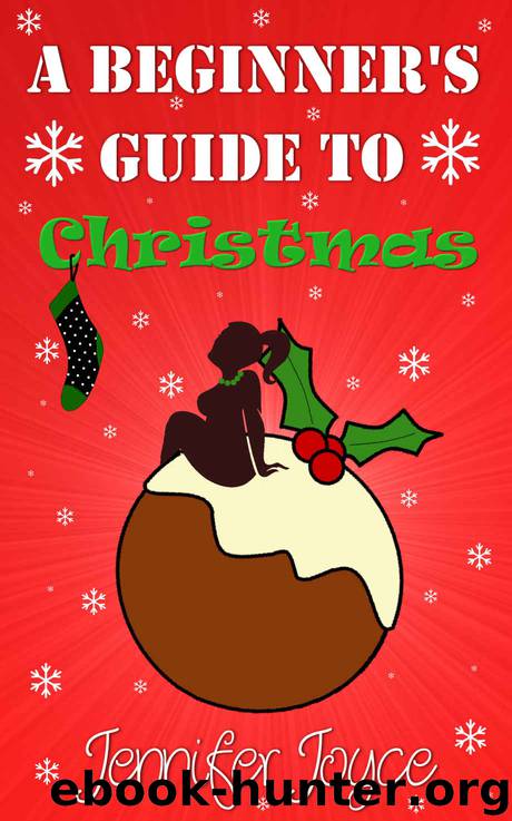 A Beginner's Guide To Christmas: A festive romantic comedy short story by Jennifer Joyce