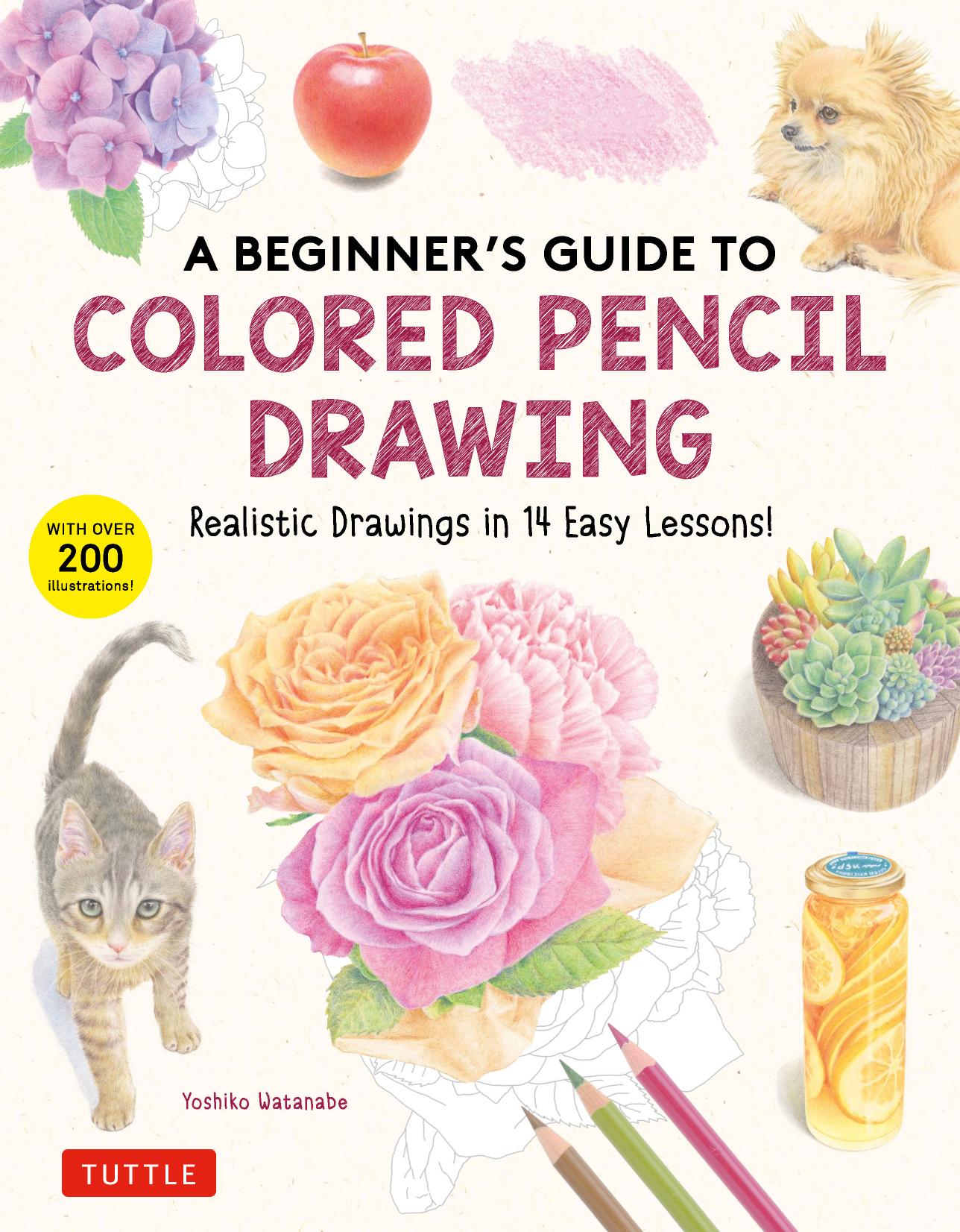 A Beginner's Guide to Colored Pencil Drawing by Yoshiko Watanabe