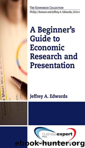 A Beginner's Guide to Economic Research and Presentation by Edwards Jeffrey A