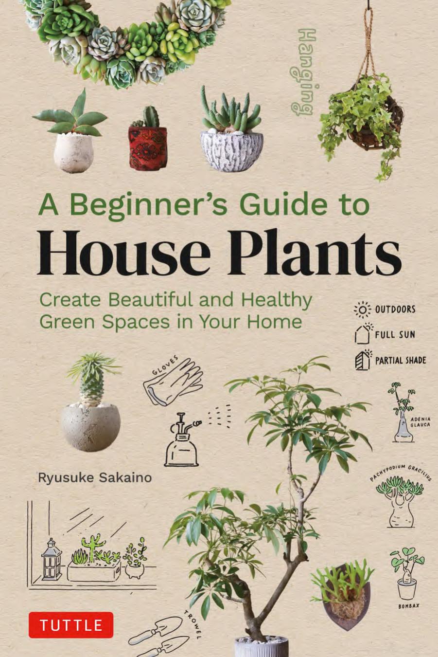 A Beginner's Guide to House Plants by Ryusuke Sakaino