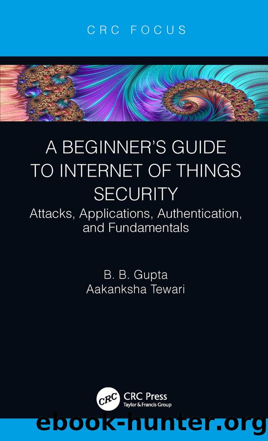 A Beginner's Guide to Internet of Things Security by Brij B. Gupta