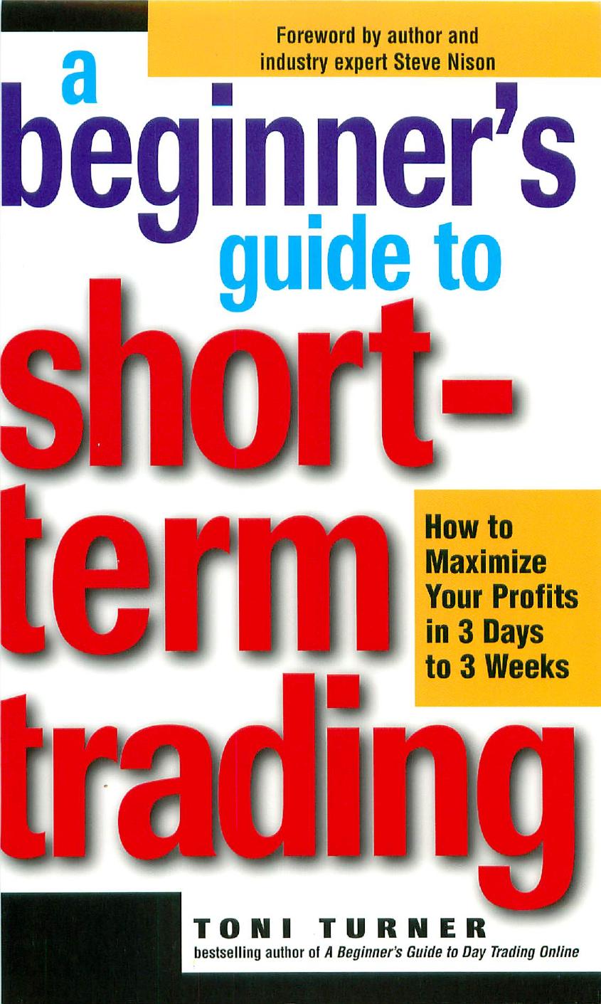 A Beginner's Guide to Short-Term Trading by Toni Turner