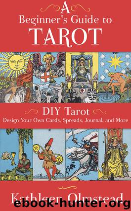 A Beginner's Guide to Tarot by Kathleen Olmstead