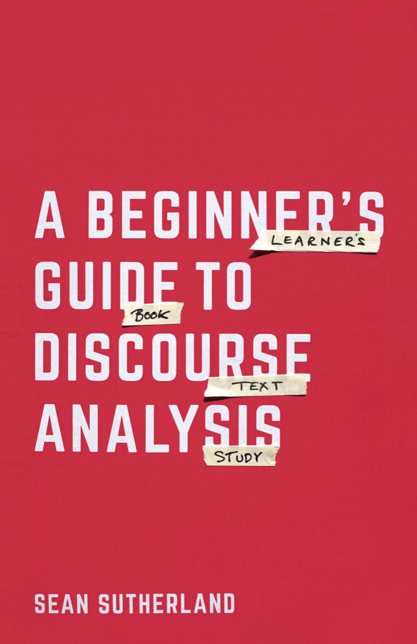 A Beginnerâs Guide to Discourse Analysis by Sean Sutherland