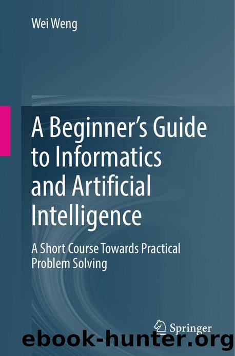 A Beginnerâs Guide to Informatics and Artificial Intelligence by Wei Weng