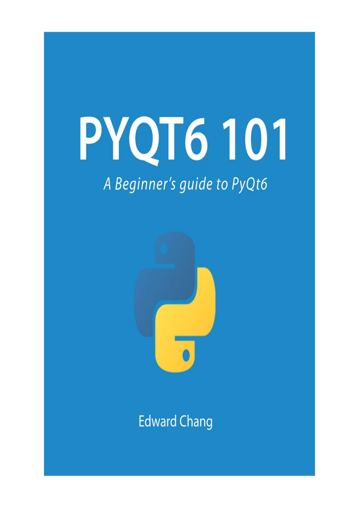 A Beginnerâs guide to PyQt6 by Edward Chang