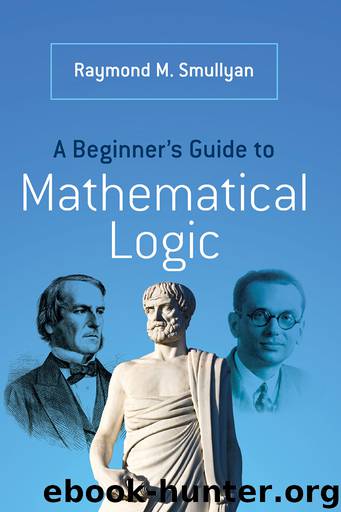 A Beginner’s Guide to Mathematical Logic by Raymond M. Smullyan