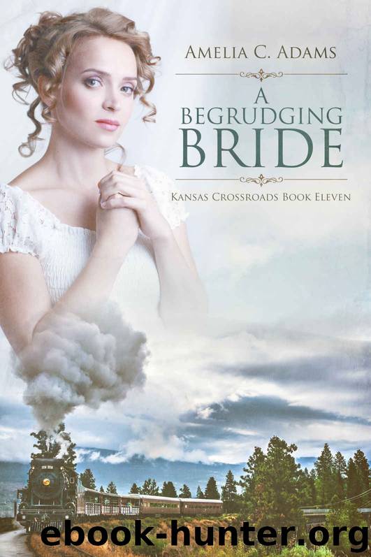 A Begrudging Bride (Kansas Crossroads Book 11) by Adams Amelia C