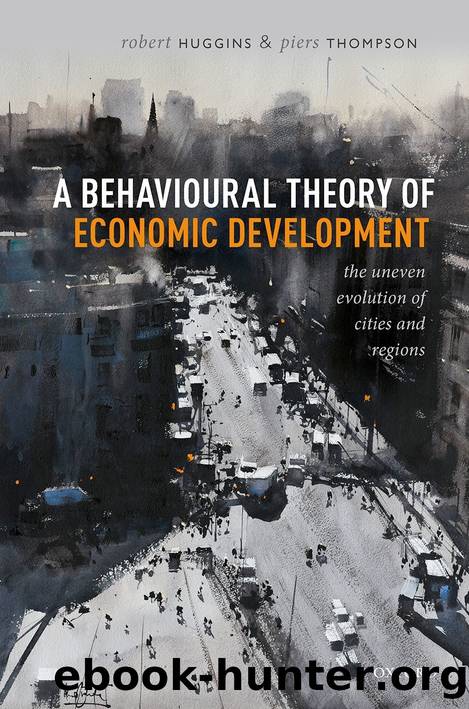 A Behavioural Theory of Economic Development by Robert Huggins;Piers Thompson; & Piers Thompson