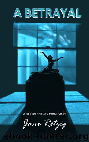 A Betrayal: A Lesbian Mystery Romance by Jane Retzig