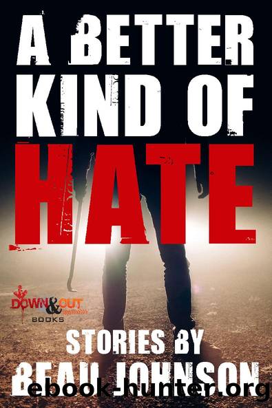 A Better Kind of Hate by Beau Johnson