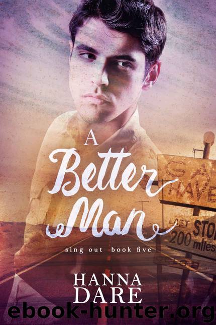 A Better Man (Sing Out Book 5) by Hanna Dare
