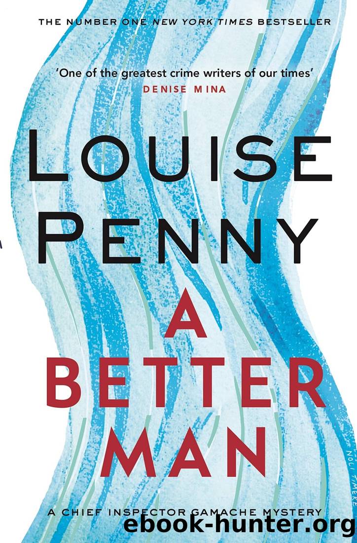 A Better Man: A Chief Inspector Gamache Mystery by Louise Penny