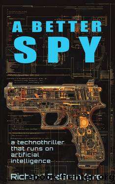 A Better Spy by Richard DeGrandpre