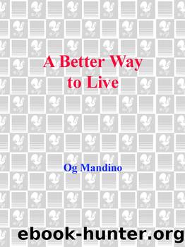 A Better Way to Live by Og Mandino