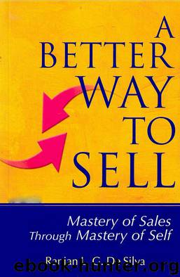 A Better Way to Sell: Mastery of Sales Through Mastery of Self by Ranjan L. G. & De Silva