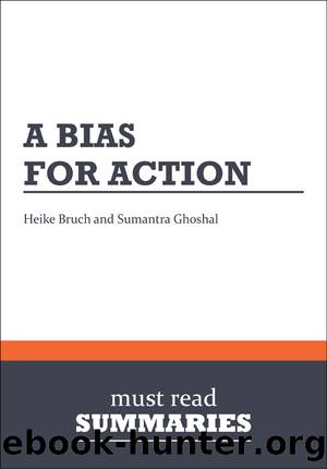 A Bias for Action - Heike Bruch and Sumantra Ghoshal by Must Read Summaries