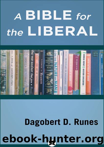 A Bible for the Liberal by Runes Dagobert D.;