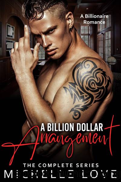 A Billion Dollar Arrangement: The Complete Series-A Billionaire Romance by Michelle Love