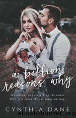 A Billion Reasons Why by Cynthia Dane