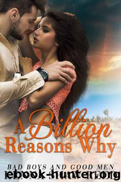 A Billion Reasons Why: Billionaire romance (Bad Boys & Good Men Book 2) by Kenna Shaw Reed