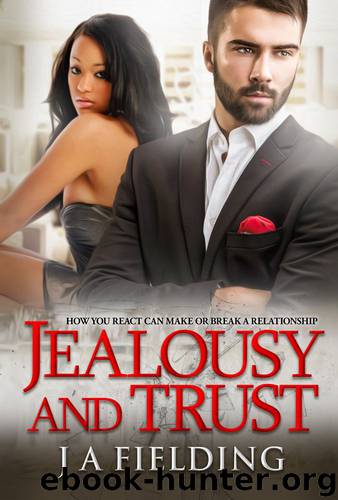 A Billionaire BWWM Romance 2: Jealousy and Trust by J A Fielding & Bwwm Romance Dot Com