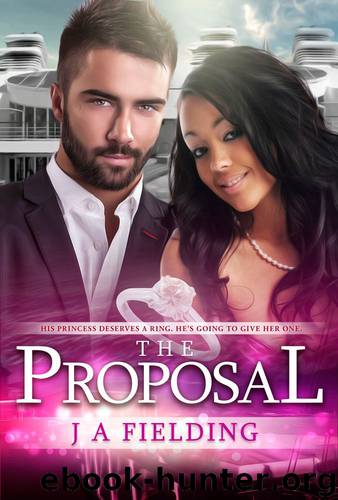 A Billionaire BWWM Romance 4: The Proposal by J A Fielding & Bwwm Romance Dot Com