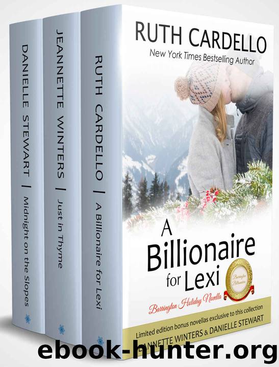 A Billionaire For Lexi: Holiday Novella (The Barrington Billionaires, Book 3.5) by Ruth Cardello & Jeannette Winters & Danielle Stewart