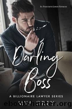 A Billionaire Lawyer Series, Darling Boss ( Book 4) - An Enemies-to-Lovers Romance by Mya Grey