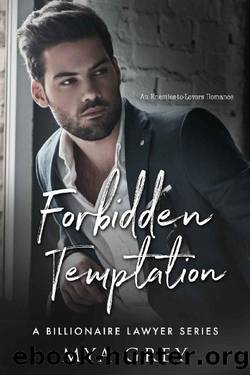 A Billionaire Lawyer Series, Forbidden Temptation (Book 2) : An Enemies-to-Lover Romance by Mya Grey