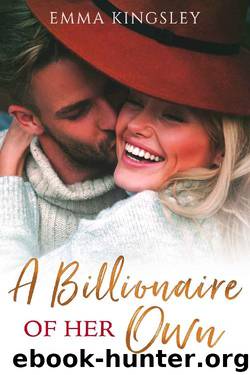 A Billionaire of Her Own (When a Billionaire Loves a Woman Book 2) by Emma Kingsley
