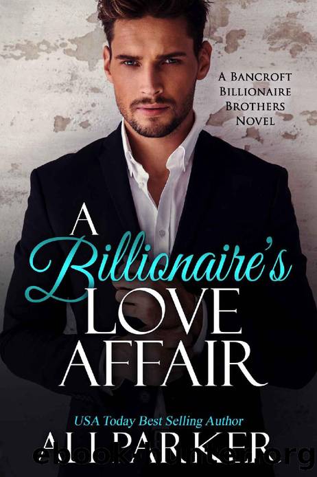 A Billionaire's Love Affair by Ali Parker