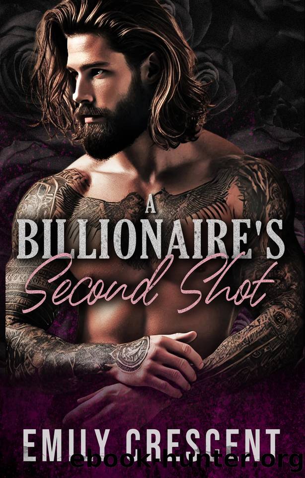 A Billionaire's Second Shot: A Fake Engagement Romance by Emily Crescent