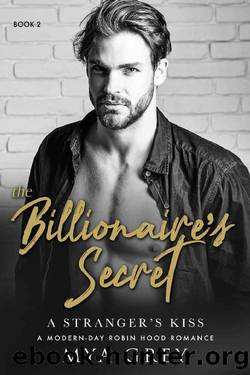 A Billionaire's Secret, A Stranger's Kiss ( Book 2 ) A Sultry & Delicious Enemies-to-Lovers Romance Series (The Billionaire's Secret) by Mya Grey