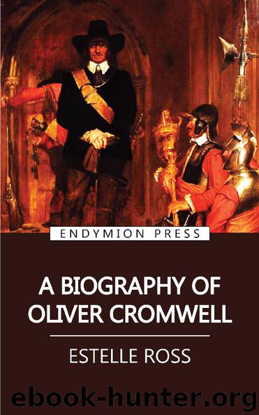 A Biography of Oliver Cromwell by Estelle Ross
