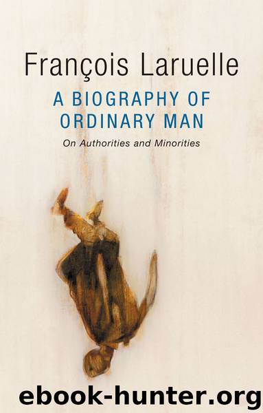 A Biography of Ordinary Man by Laruelle François; Hock Jessie; Dubilet Alex
