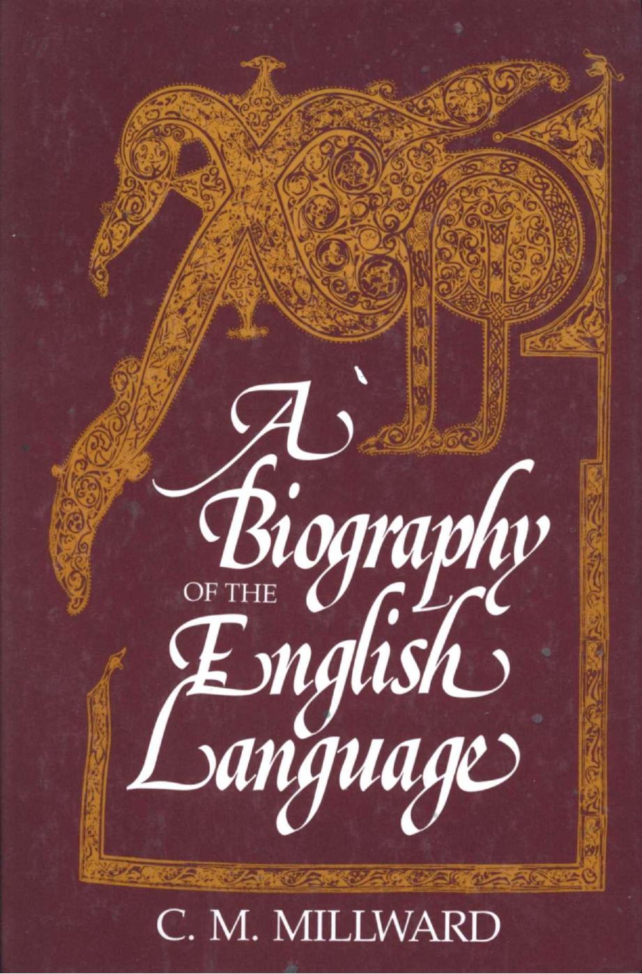A Biography of the English Language by C. M. Millward