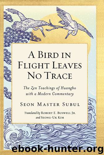 A Bird in Flight Leaves No Trace by Seon Master Subul