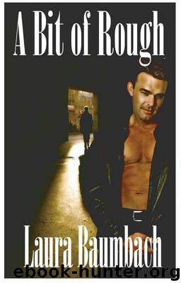 A Bit Of Rough by Laura Baumbach