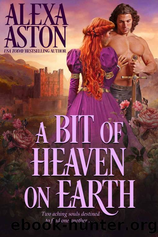 A Bit of Heaven on Earth by Aston Alexa