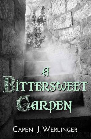 A Bittersweet Garden by Caren J Werlinger