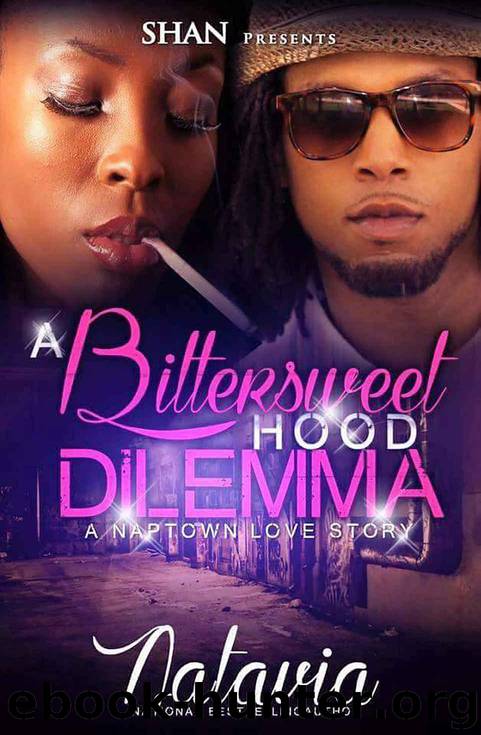 A Bittersweet Hood Dilemma: A Naptown Love Story by Natavia