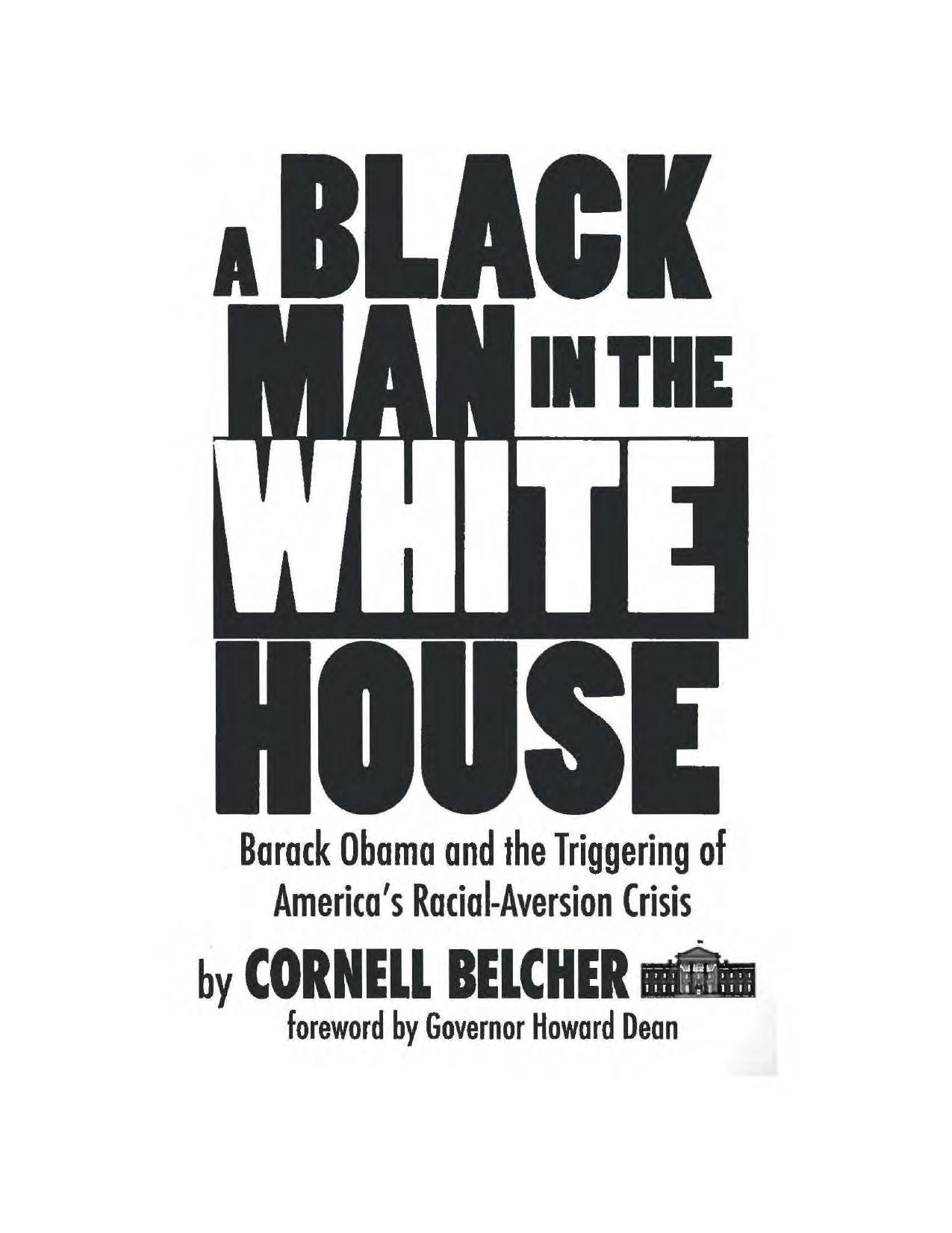 A Black Man in the White House: Barack Obama and the Triggering of Americaâs Racial-Aversion Crisis by Cornell Belcher