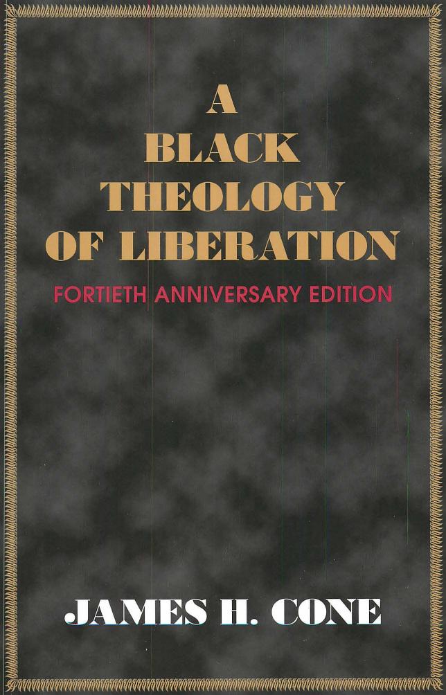 A Black Theology of Liberation by James H. Cone