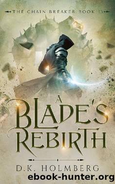 A Blade's Rebirth by D.K. Holmberg